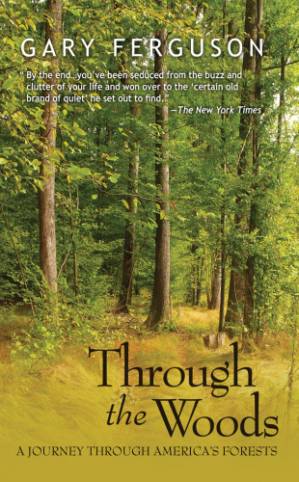 دانلود کتاب Through The Woods : a Journey Through America’s Forests – Through The Woods: A Journey Through the America’s Forests