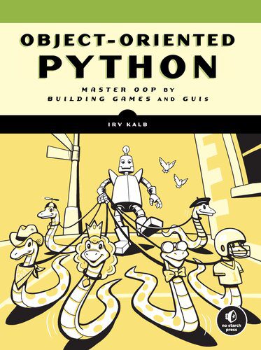دانلود نسخه کامل کتاب Object-Oriented Python: Master OOP by Building Games and GUIs