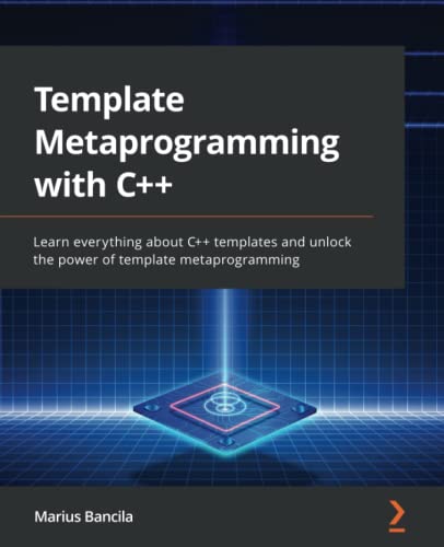 دانلود نسخه کامل کتاب Template Metaprogramming with C++: Learn everything about C++ templates and unlock the power of template metaprogramming