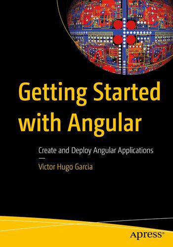 دانلود نسخه کامل کتاب Getting Started with Angular : Create and Deploy Angular Applications