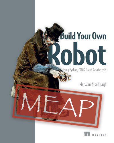دانلود نسخه کامل کتاب Build Your Own Robot: Using Python, CRICKIT, and Raspberry Pi (MEAP v2)