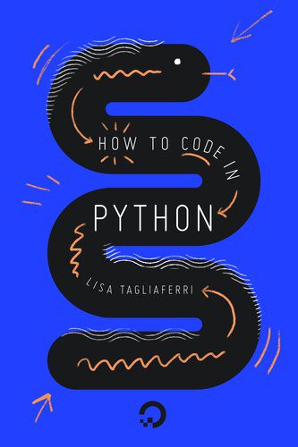 دانلود نسخه کامل کتاب How To Code in Python 3