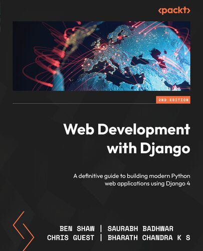 دانلود نسخه کامل کتاب Web Development with Django: A definitive guide to building modern Python web applications using Django 4