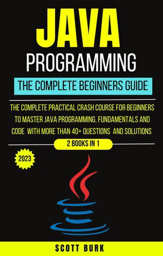 دانلود نسخه کامل کتاب Java Programming The Complete Beginners Guide : The complete practical Crash course for beginners to master java programming