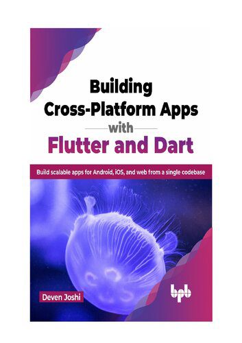 دانلود نسخه کامل کتاب Building Cross-Platform Apps with Flutter and Dart: Build scalable apps for Android, iOS, and web from a single codebase