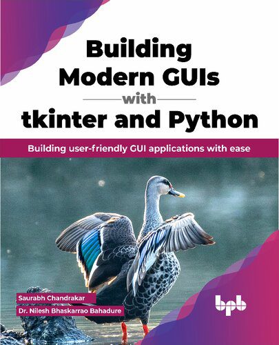 دانلود نسخه کامل کتاب Building Modern GUIs with Tkinter and Python: Building user-friendly GUI applications with ease
