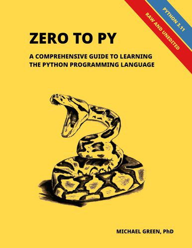 دانلود نسخه کامل کتاب Zero to Py: A Comprehensive Guide to Learning the Python Programming Language (Updated)