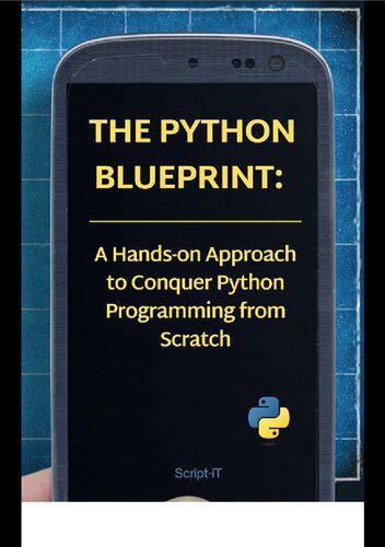 دانلود نسخه کامل کتاب The Python Blueprint: A Hands-on Approach to Conquer Python Programming from Scratch