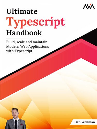 دانلود نسخه کامل کتاب Ultimate Typescript Handbook: Build, scale and maintain Modern Web Applications with Typescript