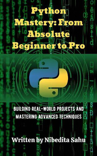 دانلود نسخه کامل کتاب Python Mastery: From Absolute Beginner to Pro
