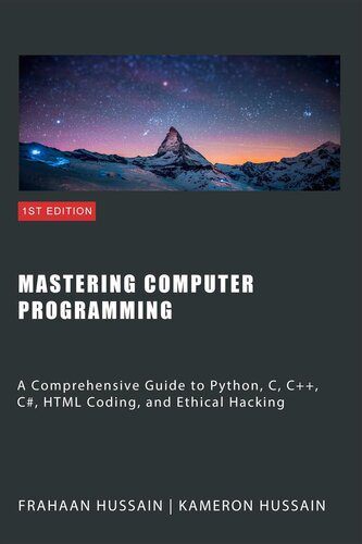 دانلود نسخه کامل کتاب Mastering Computer Programming: A Comprehensive Guide to Python, C, C++, C#, HTML Coding, and Ethical Hacking