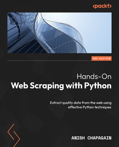 دانلود نسخه کامل کتاب Hands-On Web Scraping with Python: Extract quality data from the web using effective Python techniques