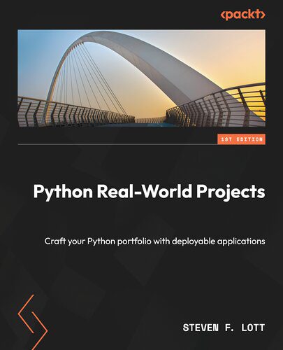 دانلود نسخه کامل کتاب Python Real-World Projects: Craft your Python portfolio with deployable applications