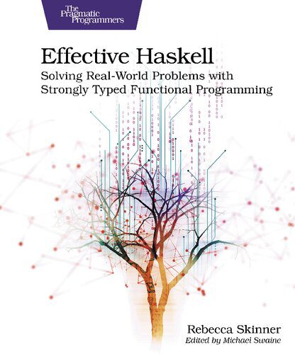 دانلود نسخه کامل کتاب Effective Haskell: Solving Real-World Problems with Strongly Typed Functional Programming
