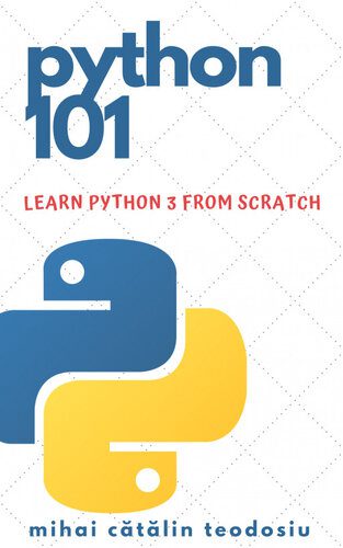 دانلود نسخه کامل کتاب Python 101 – Learn Python 3 From Scratch: Beginner’s Guide to Python Programming