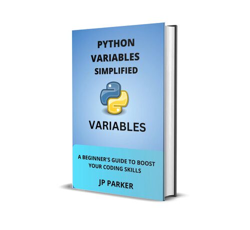 دانلود نسخه کامل کتاب Python Variables Simplified: a Beginner’s Guide to Boost Your Coding Skills