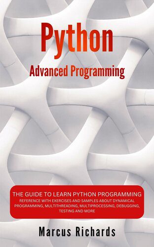 دانلود نسخه کامل کتاب Python Advanced Programming: The guide to learn pyhton programming