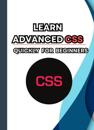 دانلود نسخه کامل کتاب Learn Advanced css quickly for Beginners