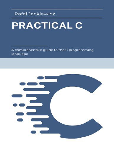 دانلود نسخه کامل کتاب Practical C: A comprehensive guide to the C programming language
