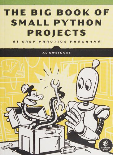 دانلود نسخه کامل کتاب The Big Book of Small Python Projects: 81 Easy Practice Programs