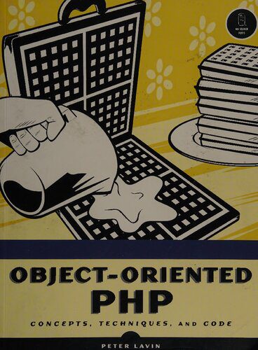 دانلود نسخه کامل کتاب Object-Oriented PHP: Concepts, Techniques, and Code