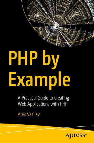 دانلود نسخه کامل کتاب PHP by Example: A Practical Guide to Creating Web Applications with PHP