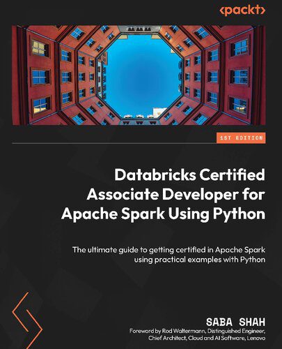 دانلود نسخه کامل کتاب Databricks Certified Associate Developer for Apache Spark Using Python: The ultimate guide to getting certified