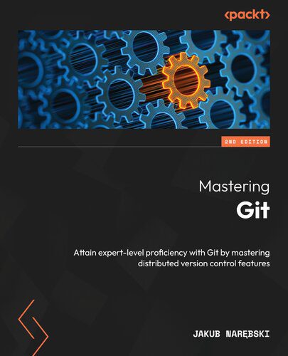 دانلود نسخه کامل کتاب Mastering Git: Attain expert-level proficiency with Git by mastering distributed version control features