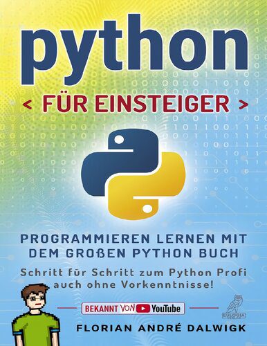 دانلود نسخه کامل کتاب Python für Einsteiger: Programmieren lernen mit dem großen Python Buch – Schritt für Schritt zum Python Profi – auch ohne Vorkenntnisse!