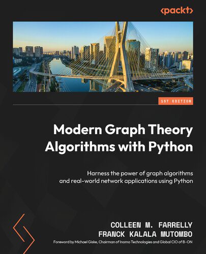 دانلود نسخه کامل کتاب Modern Graph Theory Algorithms with Python: Harness the power of graph algorithms and real-world network applications
