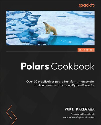 دانلود نسخه کامل کتاب Polars Cookbook: Over 60 practical recipes to transform, manipulate, and analyze your data using Python Polars 1.x