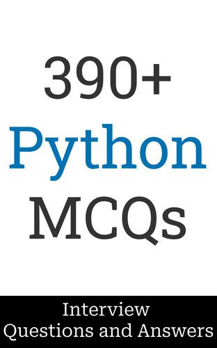 دانلود نسخه کامل کتاب 390+ Python Interview Questions and Answers: MCQ Format Questions | Freshers to Experienced