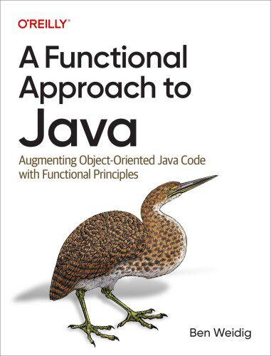 دانلود نسخه کامل کتاب A Functional Approach to Java: Augmenting Object-Oriented Java Code with Functional Principles