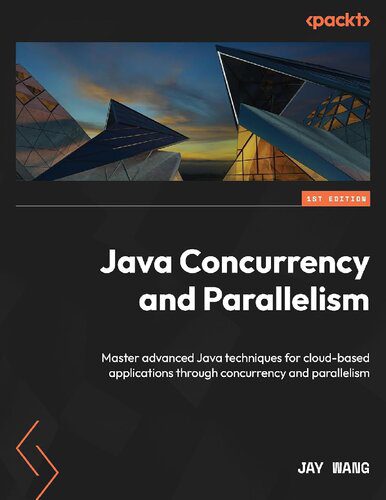 دانلود نسخه کامل کتاب Java Concurrency and Parallelism: Master advanced Java techniques for cloud-based applications through concurrency and parallelism