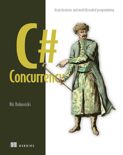 دانلود نسخه کامل کتاب C# Concurrency: Asynchronous and multithreaded programming