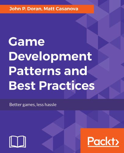 دانلود نسخه کامل کتاب Game Development Patterns and Best Practices