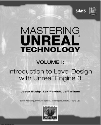 دانلود نسخه کامل کتاب Mastering Unreal Technology, Volume I: Introduction to Level Design with Unreal Engine 3