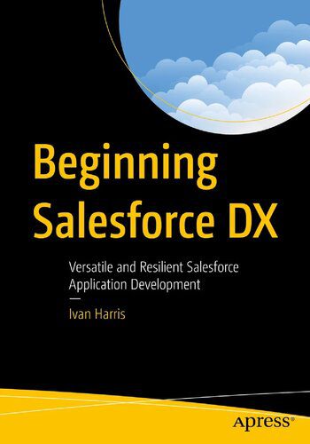 دانلود نسخه کامل کتاب Beginning Salesforce DX: Versatile and Resilient Salesforce Application Development