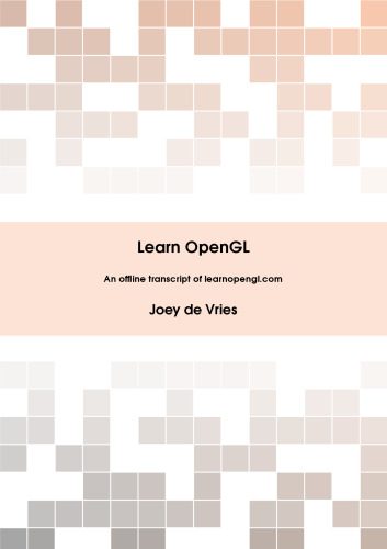 دانلود نسخه کامل کتاب Learn OpenGL: Learn modern OpenGL graphics programming in a step-by-step fashion