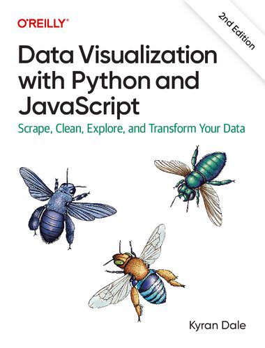 دانلود نسخه کامل کتاب Data Visualization with Python and JavaScript: Scrape, Clean, Explore, and Transform Your Data