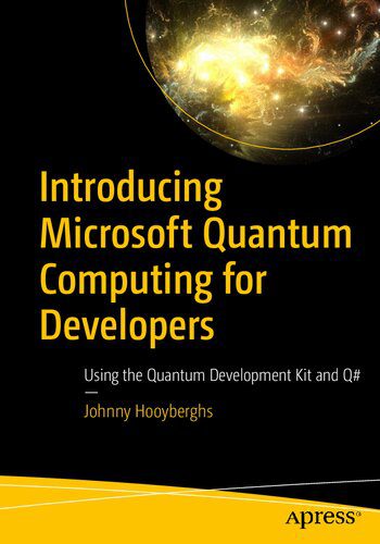 دانلود نسخه کامل کتاب Introducing Microsoft Quantum Computing for Developers: Using the Quantum Development Kit and Q#