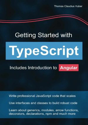 دانلود نسخه کامل کتاب Getting Started with TypeScript : Includes Introduction to Angular