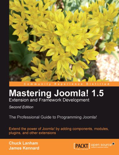 دانلود نسخه کامل کتاب Mastering Joomla! 1.5 Extension and Framework Development, Second edition: The Professional Guide to Programming Joomla!