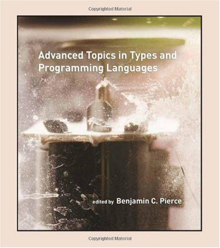 دانلود نسخه کامل کتاب Advanced topics in types and programming languages