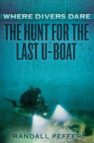 دانلود کتاب Where Divers Dare : the Hunt For The Last U-Boat – Where Divers Dare: The Hunt For The Last U-Boat