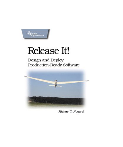 دانلود نسخه کامل کتاب Release It!: Design and Deploy Production-Ready Software (Pragmatic Programmers)
