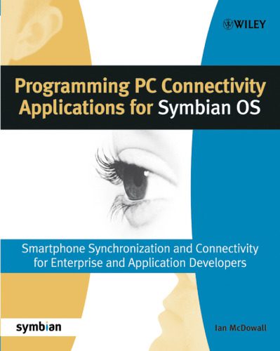 دانلود نسخه کامل کتاب Programming PC Connectivity Applications for Symbian OS: Smartphone Synchronization and Connectivity for Enterprise and Application Developers (Symbian Press)