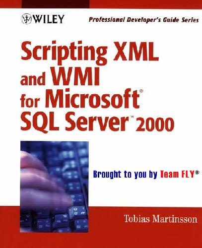 دانلود نسخه کامل کتاب Scripting XML and WMI for Microsoft SQL Server 2000