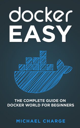 دانلود نسخه کامل کتاب Docker Easy: The Complete Guide on Docker World for Beginners