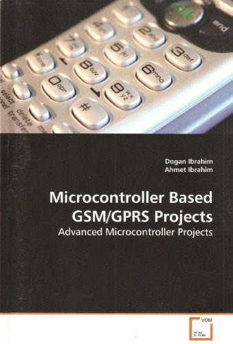 دانلود نسخه کامل کتاب Microcontroller Based GSM/GPRS Projects: Advanced Microcontroller Projects